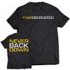T-Shirt Never Back Down