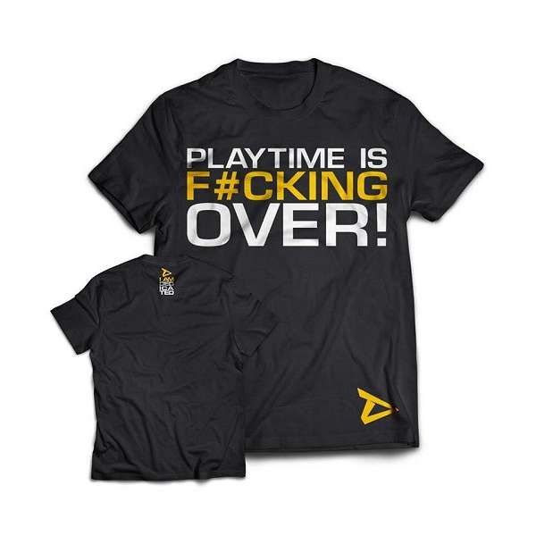 T-Shirt Playtime Is Over